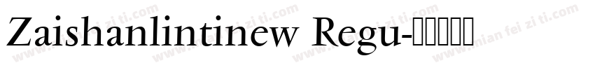Zaishanlintinew Regu字体转换